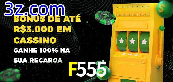F555 melhor bônus de depósito